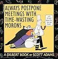 Always Postpone Meetings with Time-Wasting Morons