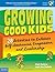 Growing Good Kids: 28 Activities to Enhance Self-Awareness, Compassion, and Leadership