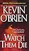 Watch Them Die by Kevin O'Brien