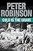 Cold Is The Grave by Peter    Robinson