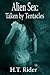Alien Sex: Taken By Tentacles (Alien Sexual Encounters Book 1)