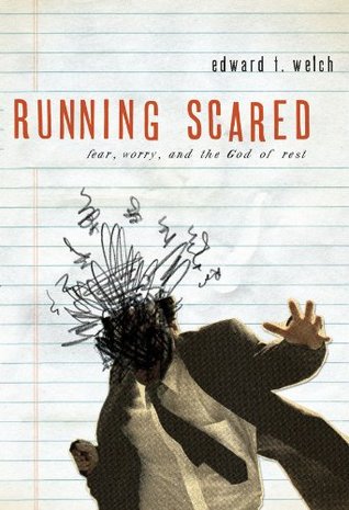 Running Scared: Fear, Worry, and the God of Rest