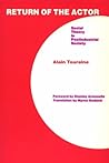 Return of the Actor: Social Theory in Postindustrial Society