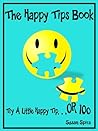 The Happy Tips Book      Try A Little Happy Tip... OR 100