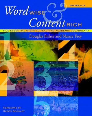 Word Wise and Content Rich, Grades 7-12: Five Essential Steps to Teaching Academic Vocabulary (Paperback)