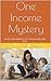 One Income Mystery