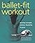 Ballet-Fit Workout by Megan Connelly