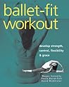 Ballet-Fit Workout: Develop Strength, Control, Flexibility, & Grace