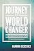 Journey of a World Changer: 40 Days to Ignite a Life that Transforms the World