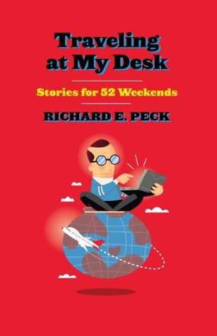 Traveling at My Desk: Stories for 52 Weekends (Kindle Edition)