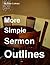 More Simple Sermon Outlines