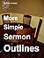 More Simple Sermon Outlines