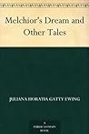 Melchior's Dream and Other Tales Melchior's Dream and Other Tales