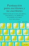 Puntuación para escritores y no escritores (Guías Plus del Es... by Silvia Adela Kohan