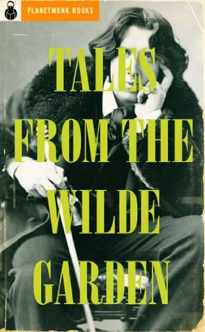 Tales from the Wilde Garden