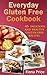 Everyday Gluten free cookbook: 40+ delicious and healthy gluten free recipes