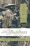 The American Encounter with Buddhism, 1844-1912: Victorian Culture and the Limits of Dissent