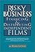 Risky Business: Financing & Distributing Independent Films