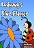 Ladybug's Blue Flower: A Colorful Picture About Friendship And Patience