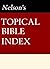 Nelson's Quick Reference Topical Bible Index