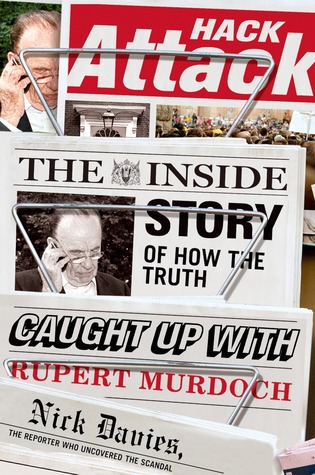 Hack Attack: The Inside Story of How the Truth Caught Up with Rupert Murdoch (Hardcover)
