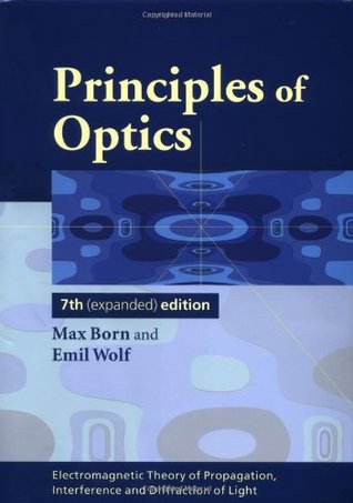 Principles of Optics: Electromagnetic Theory of Propagation, Interference and Diffraction of Light (Hardcover)
