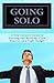 Going Solo - A New Lawyer's Guide to Starting and Building a ... by D.L. Carr