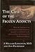 The Case of the Frozen Addicts