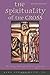 The Spirituality of the Cross: The Way of the First Evangelicals (Revised Edition)