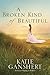 A Broken Kind of Beautiful by Katie Ganshert