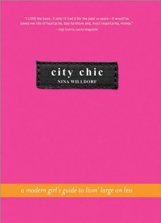 City Chic: An Urban Girl's Guide to Livin' Large on Less (Paperback)
