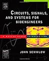Circuits, Signals, and Systems for Bioengineers: A MATLAB-Based Introduction (Biomedical Engineering)