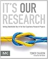 It's Our Research...