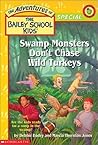 Swamp Monsters Don't Chase Wild Turkeys (The Adventures of the Bailey School Kids Holiday Special, #1) Swamp Monsters Don't Chase Wild Turkeys (The Adventures of the Bailey School Kids Holiday Special, #1)