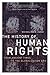 The History of Human Rights...