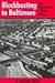 Blockbusting in Baltimore: The Edmondson Village Story