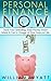 Personal Finance: NOW! Top Keys to Understand Personal Finance, Financial Planning, Budgeting & Investing Through The Power of Effective Money Management ... Investing, Money Management, Debt, Money)
