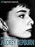 Audrey Hepburn: Biography of Hollywood's Greatest Movie Actress