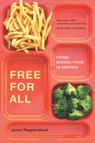 Free for All: Fixing School Food in America (California Studies in Food and Culture, 28)