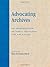 Advocating Archives: An Introduction to Public Relations for Archivists