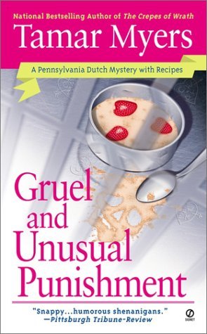 Gruel and Unusual Punishment (Pennsylvania Dutch Mystery, #10)