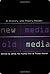 New Media, Old Media: A His...