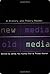 New Media, Old Media by Wendy Hui Kyong Chun
