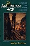The American Age: United States Foreign Policy at Home & Abroad 1750 to the Present