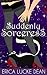 Suddenly Sorceress (Ivie Mc...