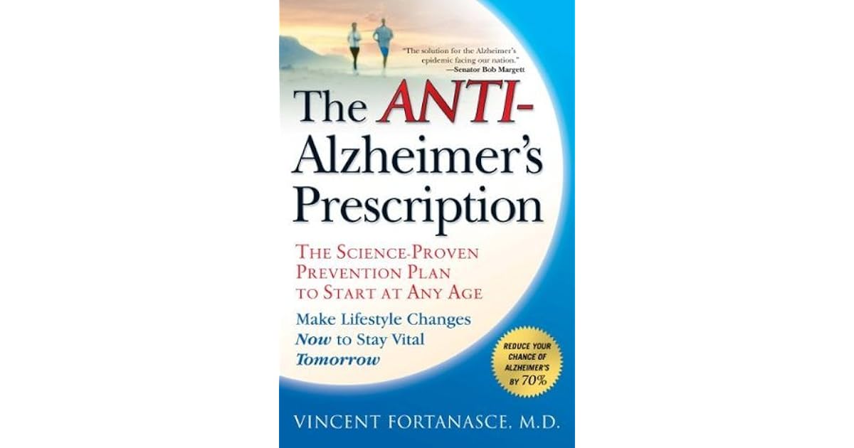 The AntiAlzheimer's Prescription The ScienceProven Prevention Plan to Start at Any Age by