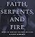 Faith, Serpents and Fire: Images of Kentucky Holiness Believers
