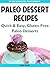 Paleo Dessert Recipes: Quick & Easy, Gluten-Free Paleo Desserts