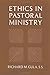 Ethics in Pastoral Ministry
