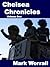 CHELSEA CHRONICLES - volume one by Mark Worrall